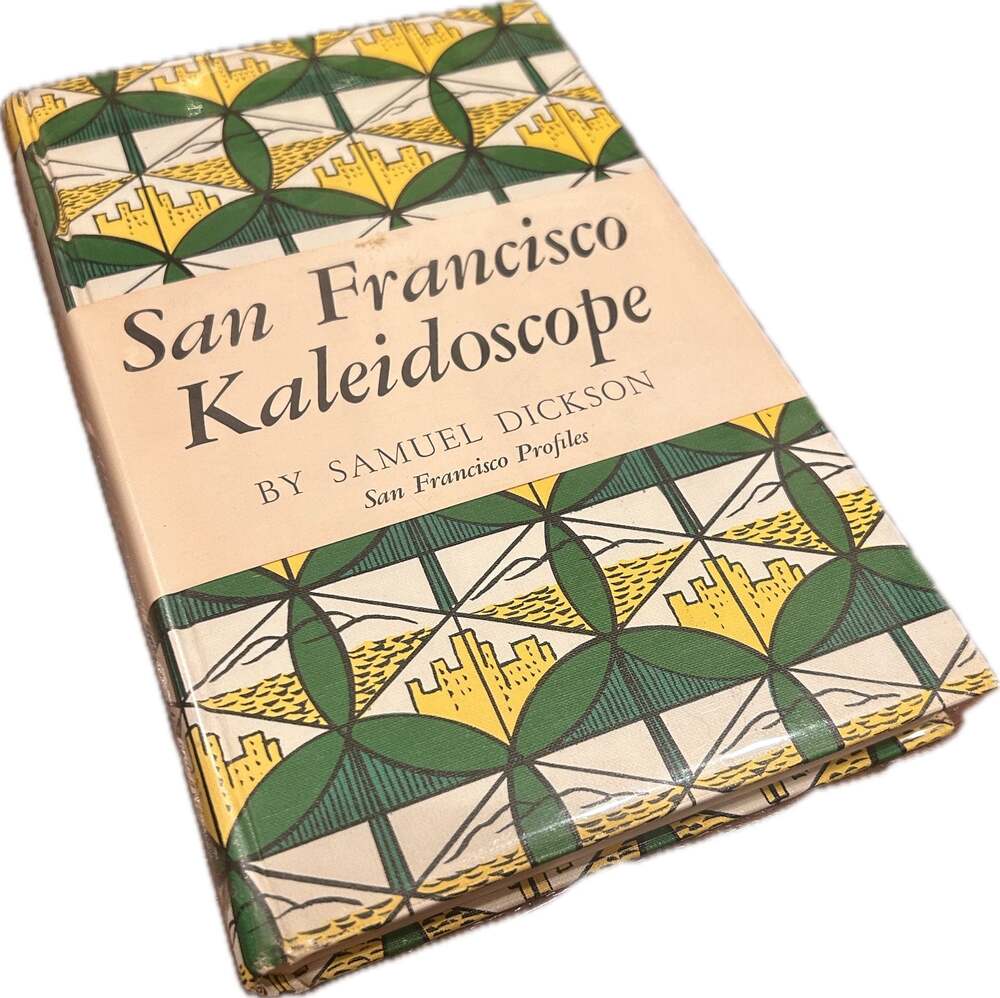 San Francisco Kaleidoscope by Samuel Dickson (1949 First Edition)